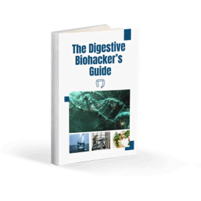 The Digestive Biohacker’s Guide